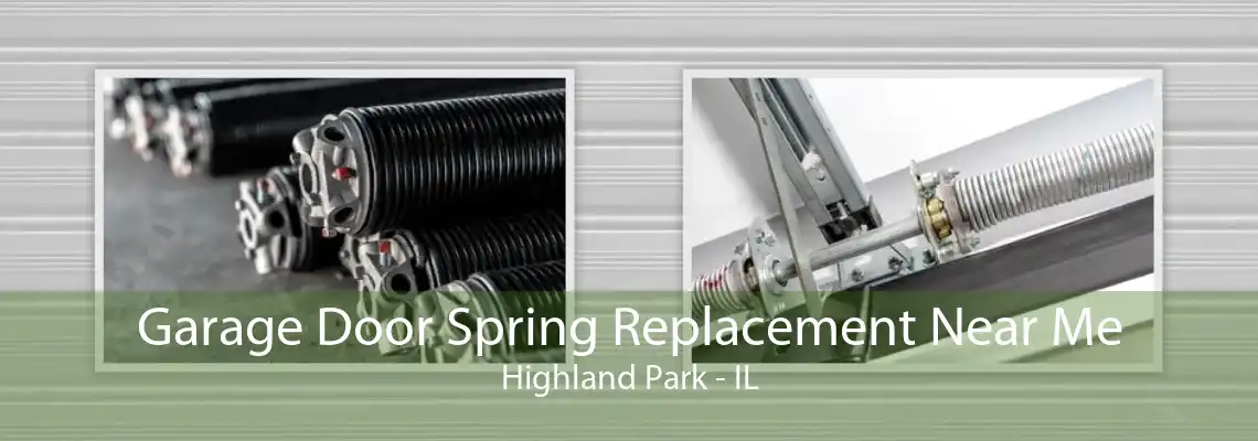 Garage Door Spring Replacement Near Me Highland Park - IL