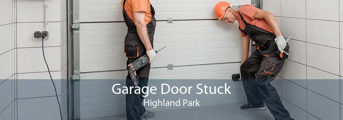 Garage Door Stuck Highland Park